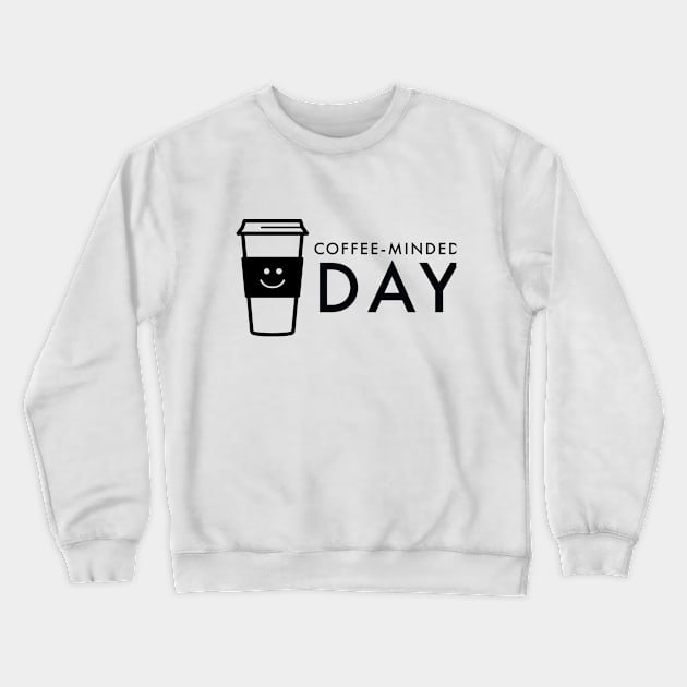 Coffee minded day Crewneck Sweatshirt by Imaginate